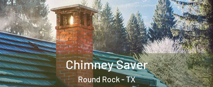  Chimney Saver Round Rock - TX