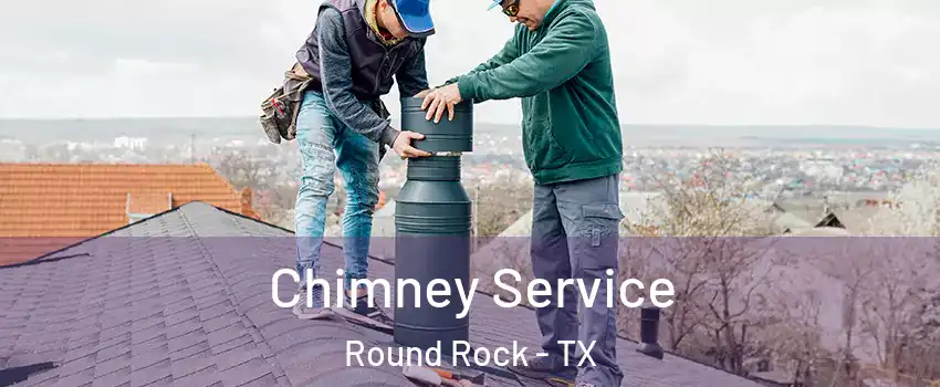  Chimney Service Round Rock - TX