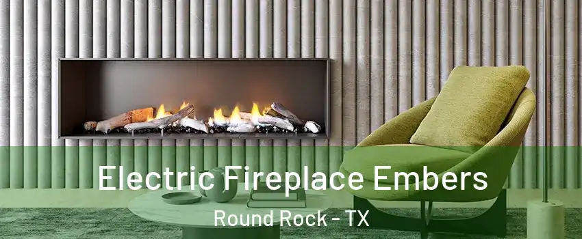  Electric Fireplace Embers Round Rock - TX