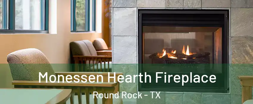  Monessen Hearth Fireplace Round Rock - TX