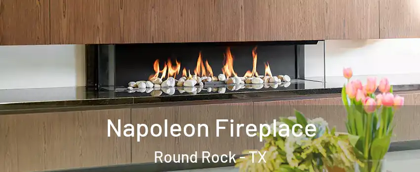  Napoleon Fireplace Round Rock - TX